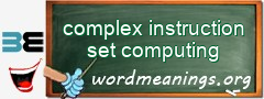 WordMeaning blackboard for complex instruction set computing